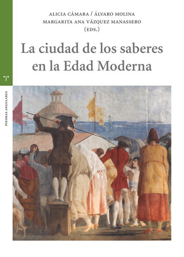La Ciudad De Los Saberes En La Edad Moderna, De Cámara, Alicia. Editorial Ediciones Trea, S.l., Tapa Blanda En Español