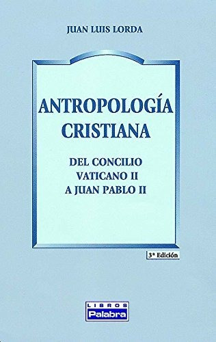 Antropologia Cristiana. (palabra) (libros Palabra)