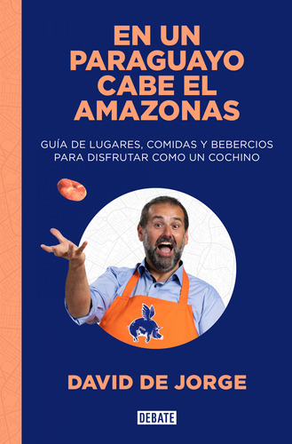 Libro En Un Paraguayo Cabe El Amazonas De Jorge David De