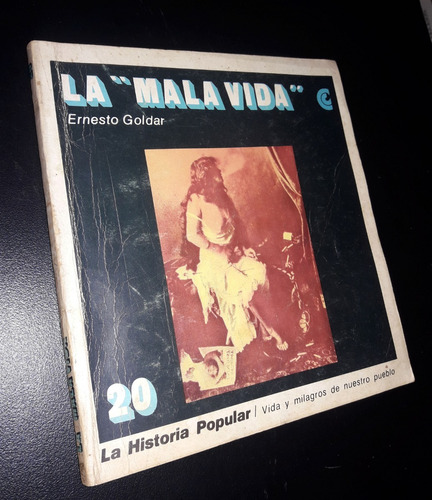 La Mala Vida _ Ernesto Goldar - La Historia Popular / Ceal