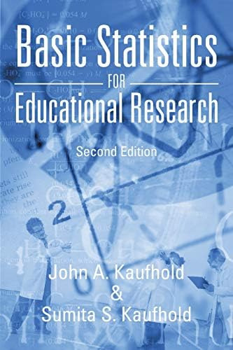 Basic Statistics For Educational Research: Second Edition, De Kaufhold, John A.. Editorial Iuniverse, Tapa Blanda En Inglés