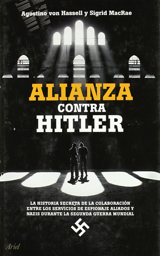 Alianza Contra Hitler   La Historia Secreta De La Colabo...