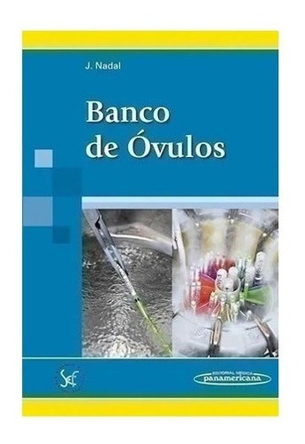 Banco De Óvulos Nuevo!, De Nadal Pereña, Javier. Editorial Panamericana En Español