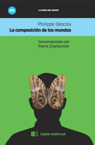 Composicion De Los Mundos, La, De Descola, Phillipe. Editorial Capital Intelectual, Tapa Blanda En Español