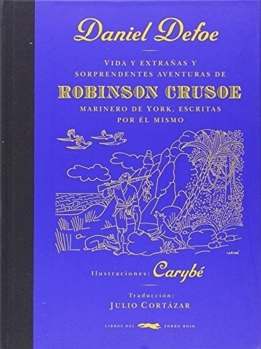 Robinson Crusoe , Traduc Cortazar  - Ilustrado -  Zorro Rojo