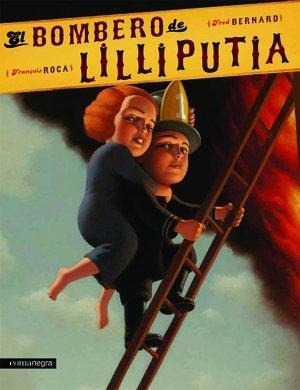 El Bombero De Liliputia - Francois Roca