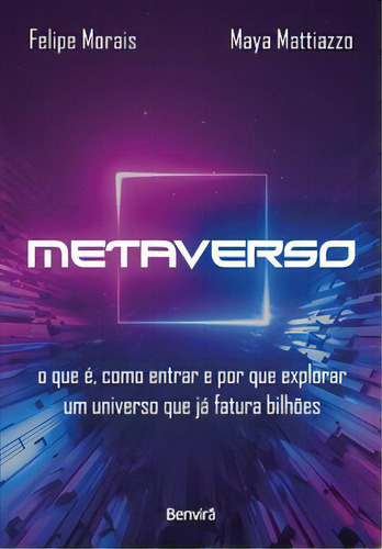 Metaverso - 1ª Edição 2022, De Felipe Morais. Editora Benvirá, Capa Mole Em Português, 2022