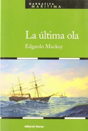 La Última Ola, Edgardo Mackay, Noray