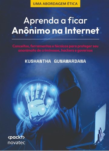 Livro Aprenda A Ficar Anônimo Na Internet Novatec Editora