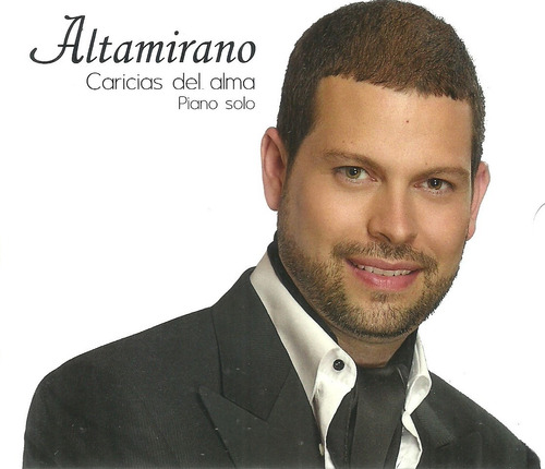 Altamirano Caricias Del Alma Piano Solo | Cd Música Nueva