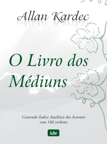 O Livro Dos Médiuns, De Kardec, Allan. Editora Ide, Capa Mole Em Português