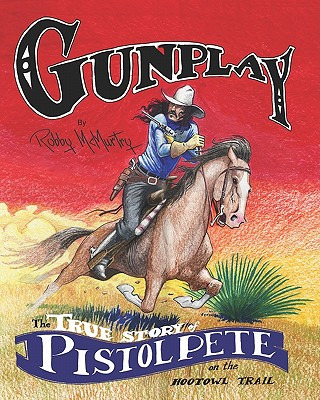 Libro Gunplay: The True Story Of Pistol Pete On The Hooto...