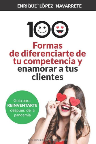 Libro: 100 Formas De Diferenciarte De Tu Competencia Y