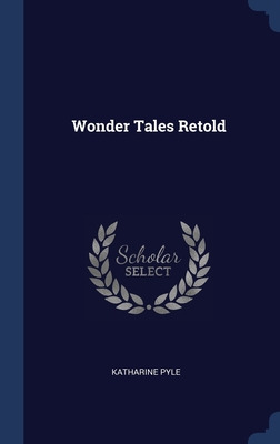 Libro Wonder Tales Retold - Pyle, Katharine