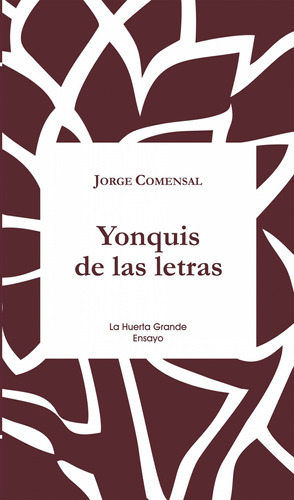 Libro Yonquis De Las Letras - Comensal, Jorge