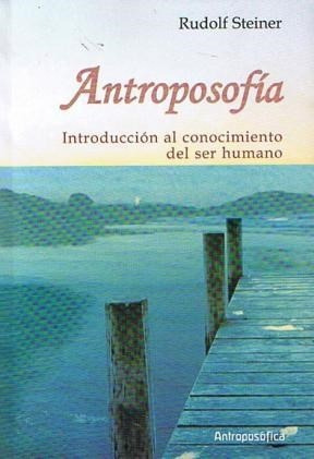 Antroposofia, Introduccion Al Conocimiento Del Ser Humano