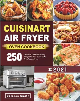 Libro Cuisinart Air Fryer Oven Cookbook : 250 Delicious, ...