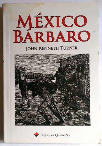 México Bárbaro - John Kenneth Turner 