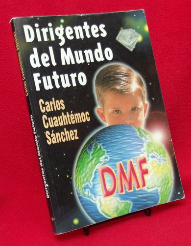 Libro Dirigentes Del Mundo Futuro  Carlos Cuauhtémoc Sánchez