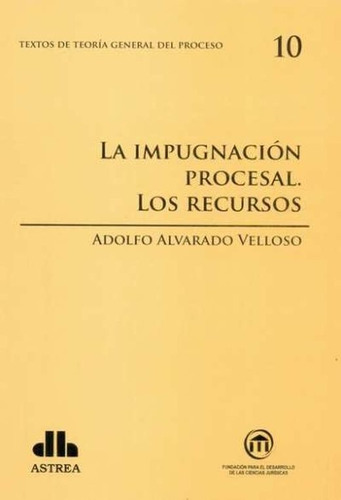 Teoría General Del Proceso 10, De Alvarado Velloso, Adolfo. Editorial Astrea, Tapa Blanda, Edición 1.0 En Español, 2015