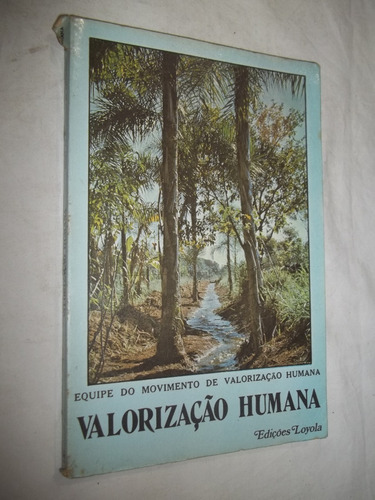 Livro - Valorização Humana - Equipe Do Movimento Valorização