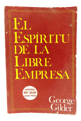 L6698 George Gilder -- El Espiritu De La Libre Empresa