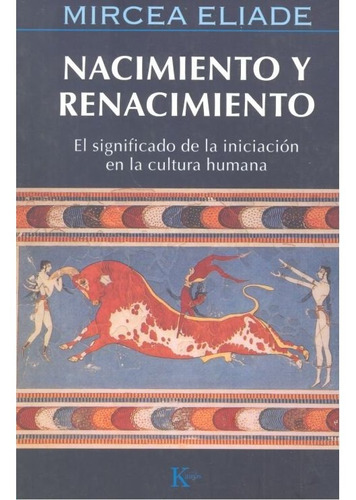 Nacimiento Y Renacimiento - Eliade,mircela