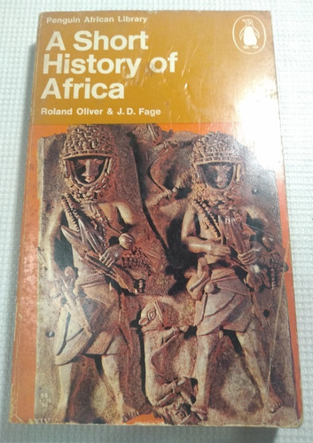 Roland Oliver & J. D. Fage - A Short History Of Africa