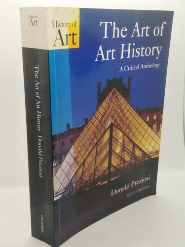 The Art Of Art History A Critical Anthology