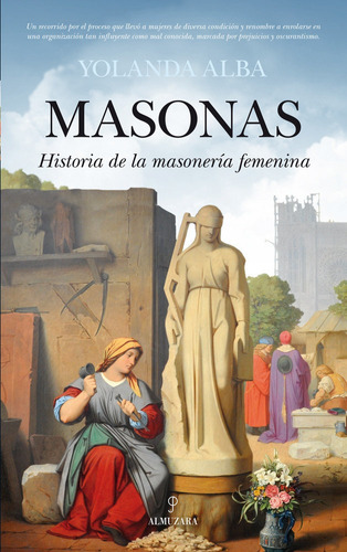 Masonas Historia De La Masoneria Femenina - Alba,yolanda