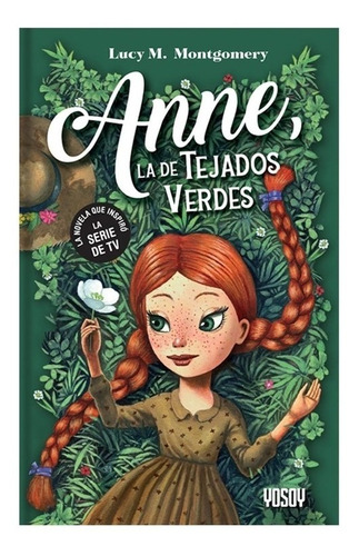 Anne, La De Tejados Verdes - Yo Soy - Lucy M. Montgomery