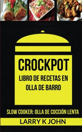 Crockpot: Libro De Recetas En Olla De Barro -slow Cooker: Ol