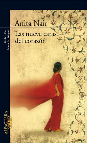 Las Nueve Caras Del Corazón. Anita Nair.