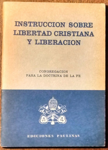 Instrucción Sobre Libertad Cristiana Y Liberación