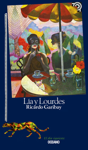 Lía Y Lourdes: , De Garibay, Ricardo., Vol. 1. Editorial Oceano, Tapa Pasta Blanda, Edición 4 En Español, 1998