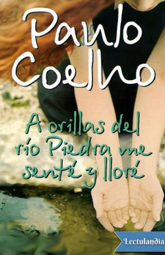 Libro A Orillas Del Río Piedra Me Senté Y Llore Paulo Coelho