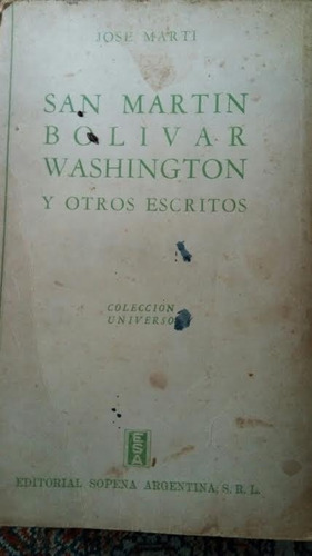 Jose Marti - San Martin, Bolivar Washington Y Otros Escritos