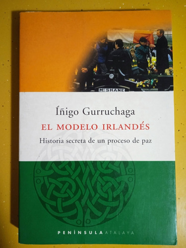 El Modelo Irlandés Historia Secreta De Un Proceso De Paz