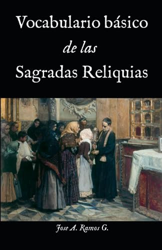 Sagradas Reliquias: Vocabulario Básico (edición En Español)