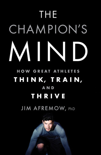 Livro -the Champion's Mind: How Great Athletes Think, Train, And Thrive  - Importado - Ingles