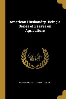 Libro American Husbandry. Being A Series Of Essays On Agr...