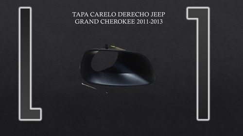 Tapa Carelo Derecho Jeep Grand Cherokee 2011-2013