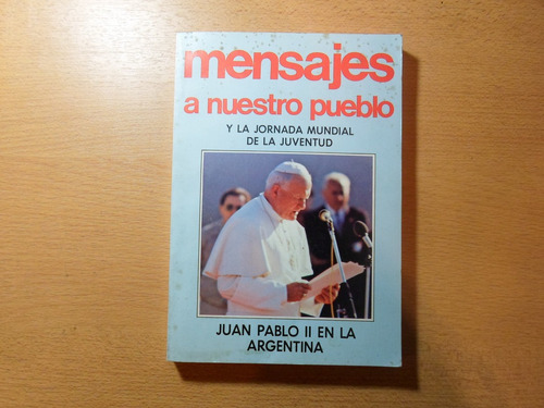 Mensajes A Nuestro Pueblo - Juan Pablo Ii