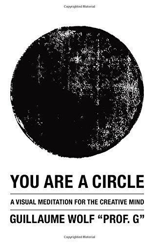 You Are A Circle A Visual Meditation For The Creative Mind