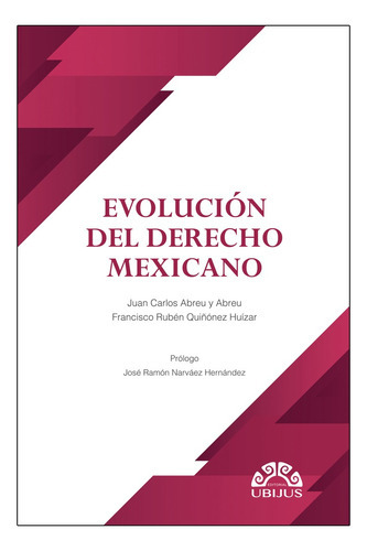 Evolución Del Derecho Mexicano. - 1.ª Ed. 2022: N/a, De Narváez Hernández, José Ramón. Serie N/a, Vol. N/a. Editorial Ubijus, Tapa Blanda, Edición 1era Edición En Español, 2022