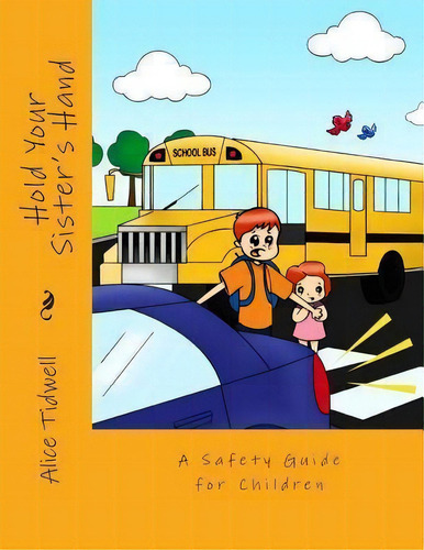 Hold Your Sister's Hand, De Mrs Alice Tidwell. Editorial Createspace Independent Publishing Platform, Tapa Blanda En Inglés
