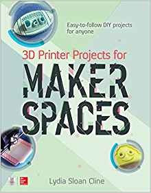 Proyectos De Impresora 3d Para Makerspaces