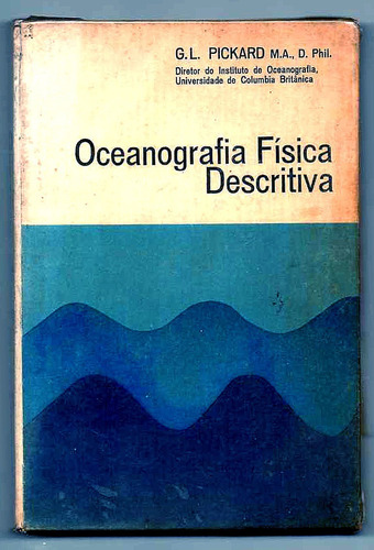 Oceanografia Fisica Descritiva -  G. L. Pickard Antiguo