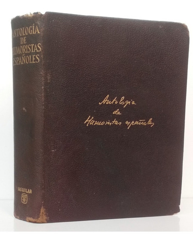 Humoristas Españoles Prosa Poesía Teatro / Antología Aguilar