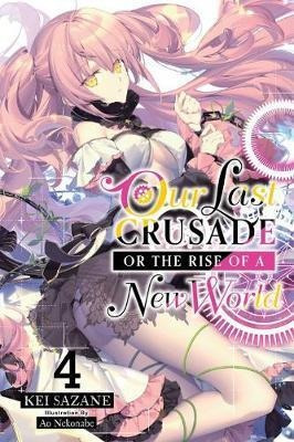 Our Last Crusade Or The Rise Of A New World, Vol. 4 (ligh...